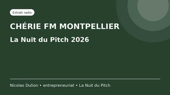 Chérie FM Montpellier : archive audio La Nuit du Pitch