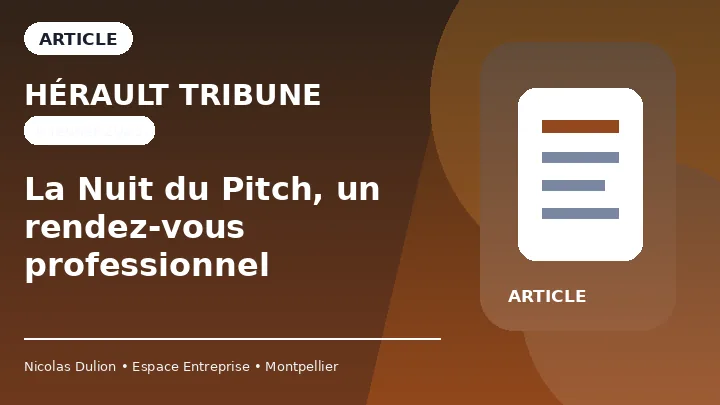 Hérault Tribune : La Nuit du Pitch, un rendez-vous professionnel — Interview de Nicolas Dulion autour de La Nuit du Pitch, événement de rencontres professionnelles et de business à Lattes.