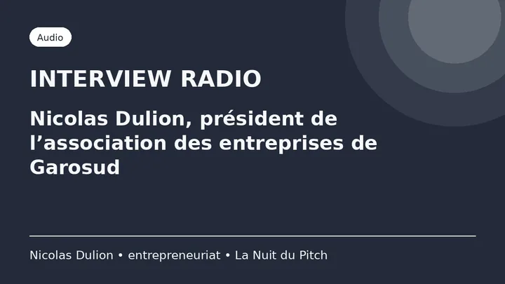 Interview radio de Nicolas Dulion sur Garosud et l’association des entreprises