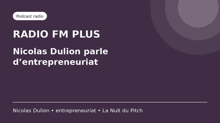 Matinale de FM Plus avec Nicolas Dulion sur l’entrepreneuriat