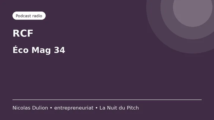 RCF Éco Mag 34 avec Nicolas Dulion
